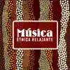 Relajación Música Fondo Conjunto - Música Étnica Relajante – Una Viaje a Través de África, China, Japón y el Mundo Árabe para Yoga, Meditación y Relajación Profunda